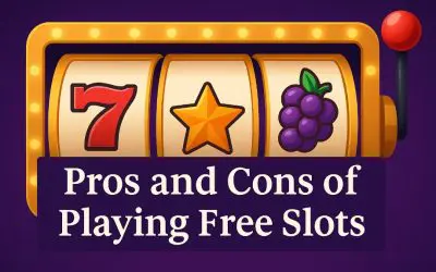 Pros and Cons of Playing Free Slots